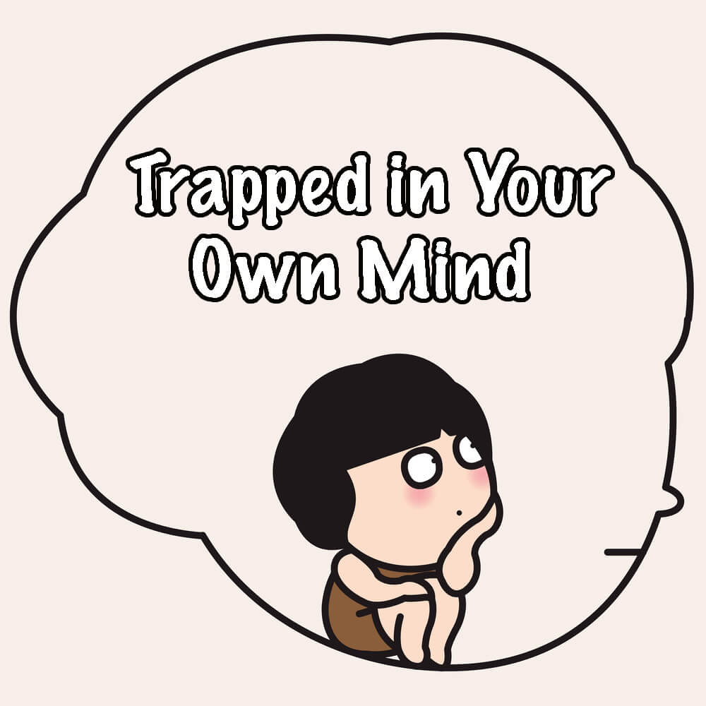 Trapped in Your Own Mind